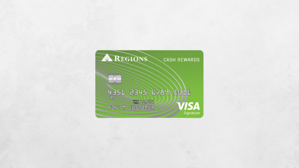 Regions Cash Rewards Visa® Credit Card